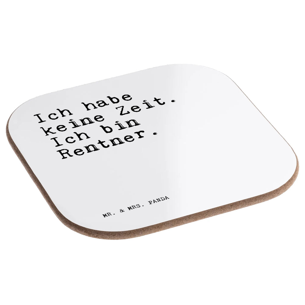 Square coaster Ich habe keine Zeit.... Coasters, glass coasters, gift, breakfast, party, presents, gifts, saying, sayings, funny, wisdom, quotes, Sayings Proverbs Wisdom Quotes Funny Wisdom Words