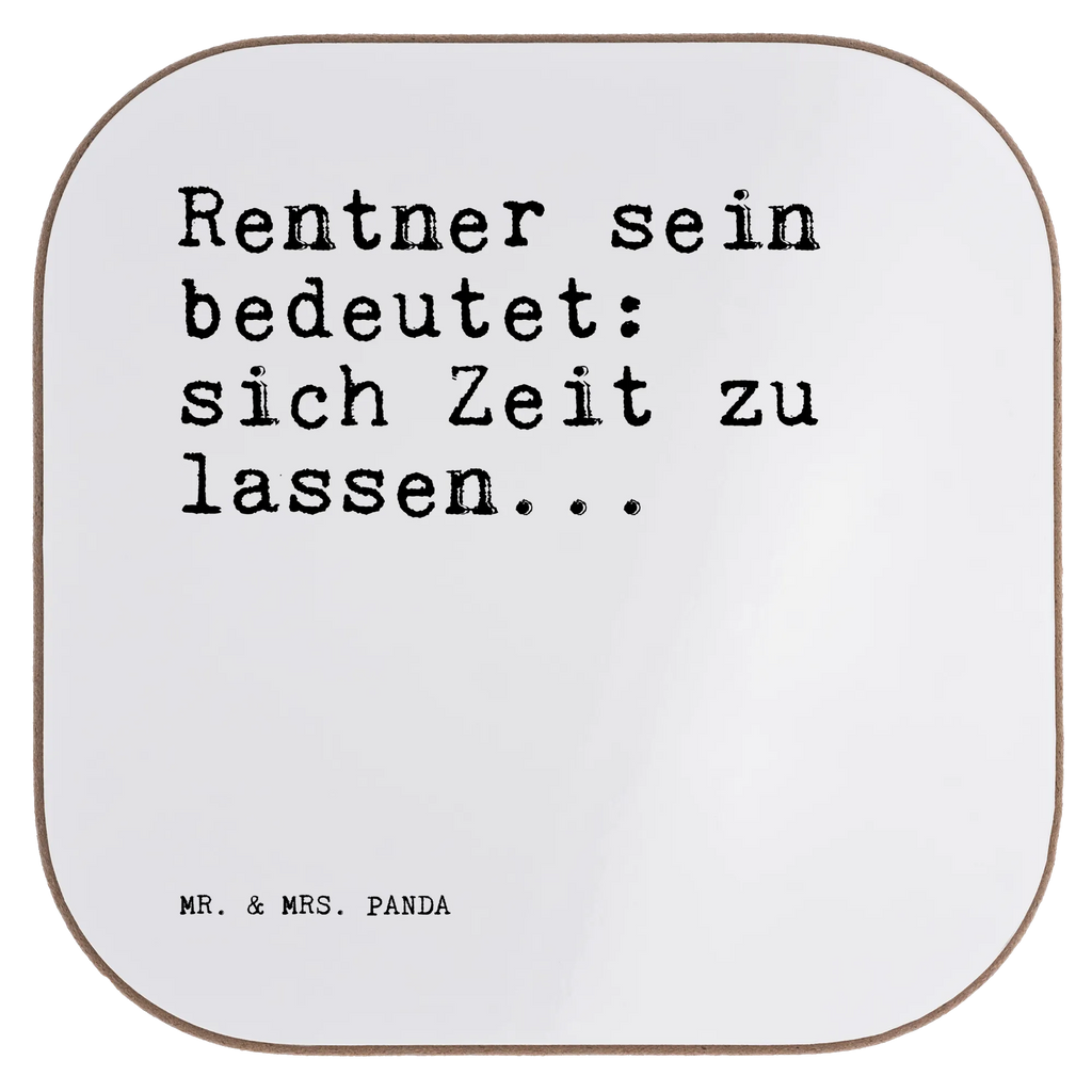 Square coaster Rentner sein bedeutet: sich... Coasters, gifts, presents, party, breakfast, glass coasters, gift, saying, sayings, funny, wisdom, quotes, Sayings Proverbs Wisdom Quotes Funny Wisdom Words