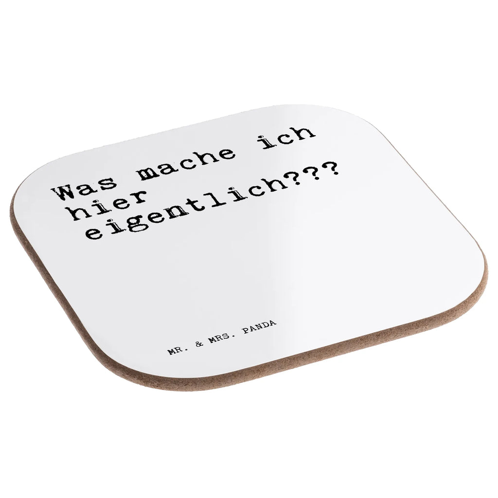 Square coaster Was mache ich hier... Coasters, gift, gifts, party, glass coasters, breakfast, presents, saying, sayings, funny, wisdom, quotes, Sayings Proverbs Wisdom Quotes Funny Wisdom Words