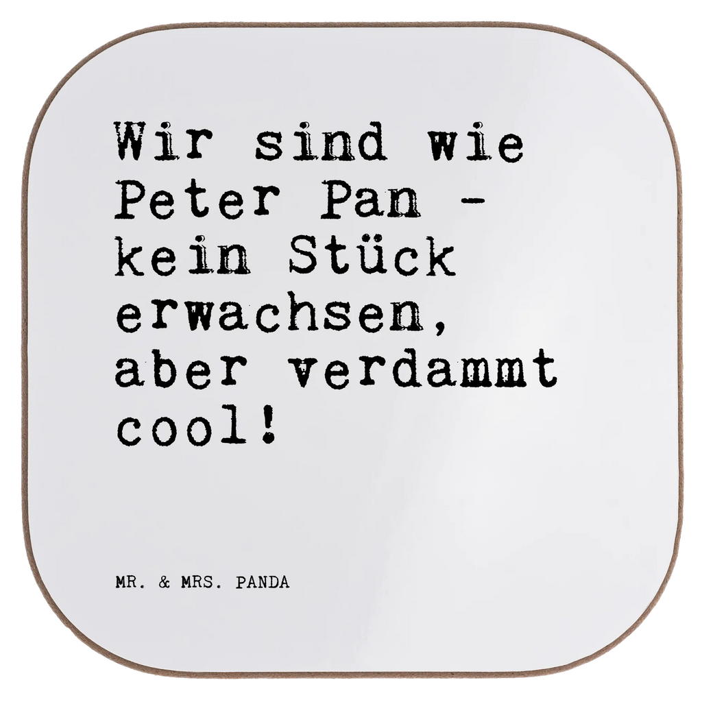 Quadratische Untersetzer Sprüche und Zitate Wir sind wie Peter Pan - kein Stück erwachsen, aber verdammt cool! Untersetzer für Gläser, Untersetzer, Korkuntersetzer, Bierdeckel, Untersetzer Holz, Glasuntersetzer, Tassen Untersetzer, Untersetzer Design, Untersetzer aus Holz, Holzuntersetzer, Untersetzer Gläser, Getränkeuntersetzer, Spruch, Sprüche, lustige Sprüche, Weisheiten, Zitate, Spruch Geschenke, Spruch Sprüche Weisheiten Zitate Lustig Weisheit Worte