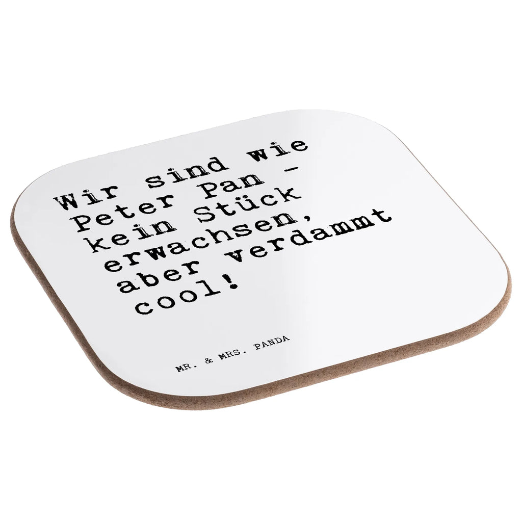 Quadratische Untersetzer Sprüche und Zitate Wir sind wie Peter Pan - kein Stück erwachsen, aber verdammt cool! Untersetzer für Gläser, Untersetzer, Korkuntersetzer, Bierdeckel, Untersetzer Holz, Glasuntersetzer, Tassen Untersetzer, Untersetzer Design, Untersetzer aus Holz, Holzuntersetzer, Untersetzer Gläser, Getränkeuntersetzer, Spruch, Sprüche, lustige Sprüche, Weisheiten, Zitate, Spruch Geschenke, Spruch Sprüche Weisheiten Zitate Lustig Weisheit Worte