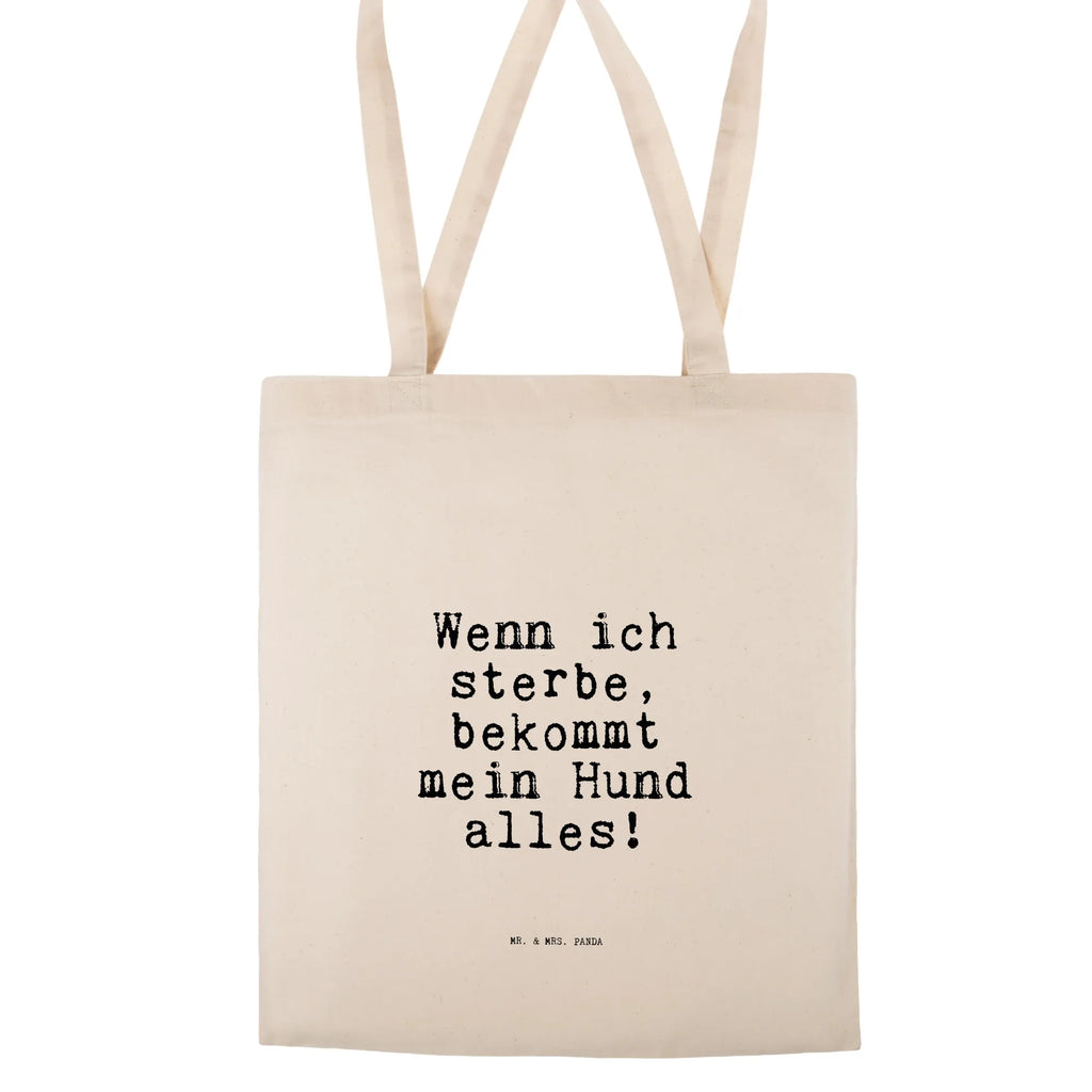Tote bag Wenn ich sterbe, bekommt... cotton bag, shopper, jute bag, Carrier bag, shopping bag, pouch, cloth bag, bag, shoulder bag, saying, sayings, funny, wisdom, quotes, Sayings Proverbs Wisdom Quotes Funny Wisdom Words