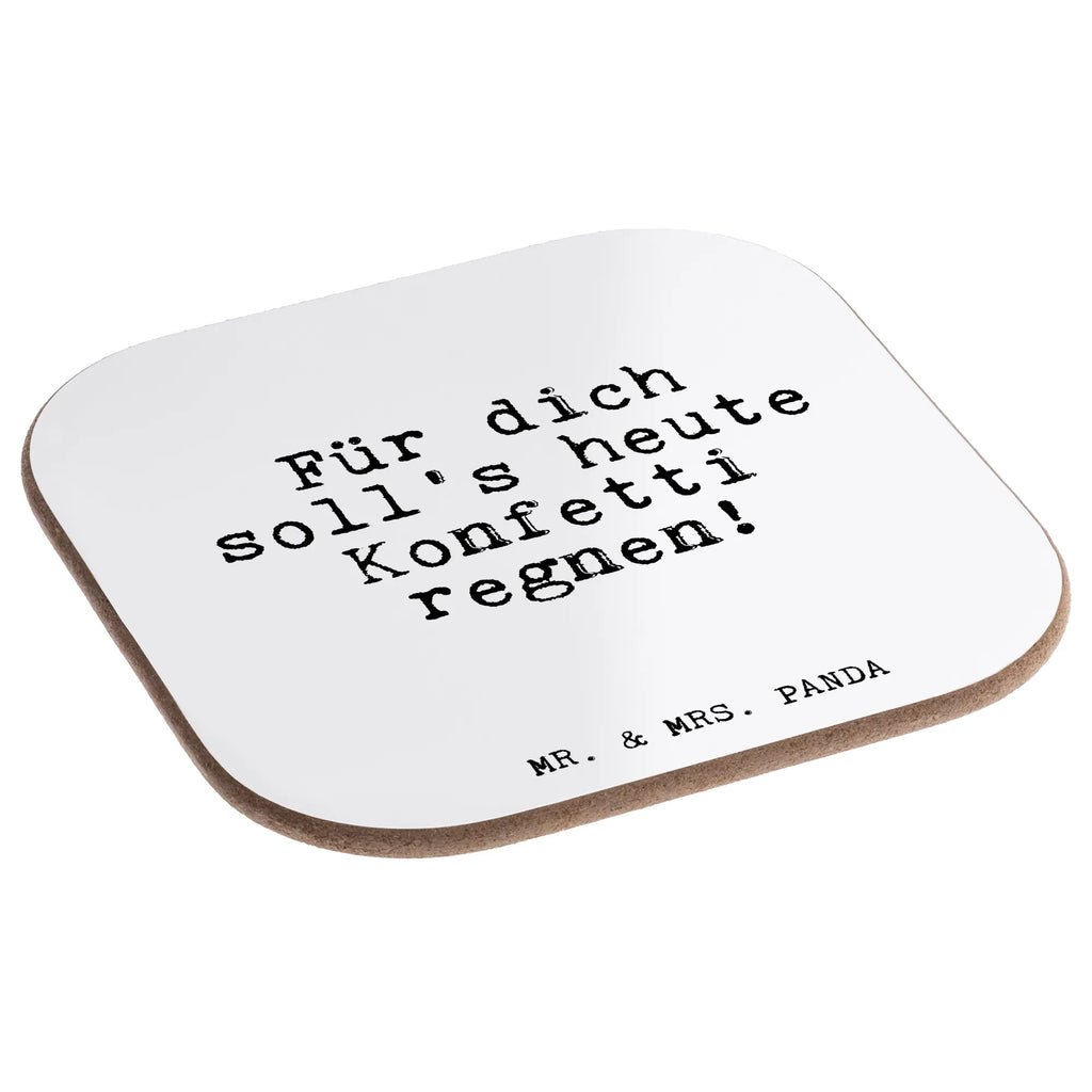Square coaster Für dich soll's heute... presents, party, gifts, gift, Coasters, breakfast, glass coasters, saying, sayings, funny, wisdom, quotes, Glizzer Spell Proverbs Wisdom Quotes Funny Wisdom Words