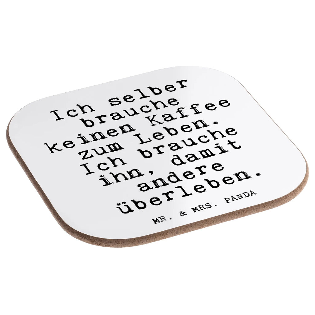 Square coaster Ich selber brauche keinen... gift, breakfast, presents, gifts, glass coasters, party, Coasters, saying, sayings, funny, wisdom, quotes, Glizzer Spell Proverbs Wisdom Quotes Funny Wisdom Words