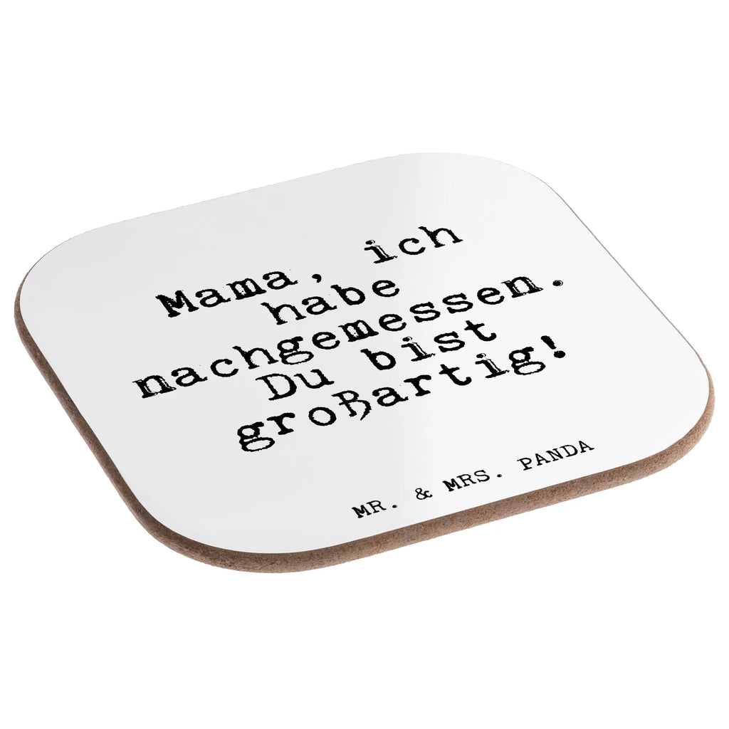 Square coaster Mama, ich habe nachgemessen.... party, presents, gifts, gift, Coasters, glass coasters, breakfast, saying, sayings, funny, wisdom, quotes, Glizzer Spell Proverbs Wisdom Quotes Funny Wisdom Words