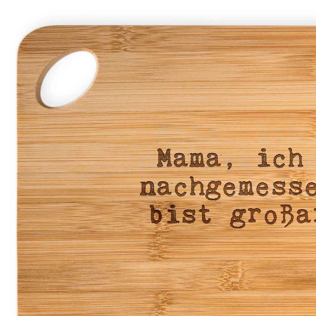 Küchenbrett Mama, ich habe nachgemessen.... Küchenbrett, Schneidebrett, Holzbrett, Hackbrett, Holzbrettchen, Frühstücksbrett, Brett, Servierbrett, Spruch, Sprüche, lustige Sprüche, Weisheiten, Zitate, Spruch Geschenke, Spruch Sprüche Weisheiten Zitate Lustig Weisheit Worte