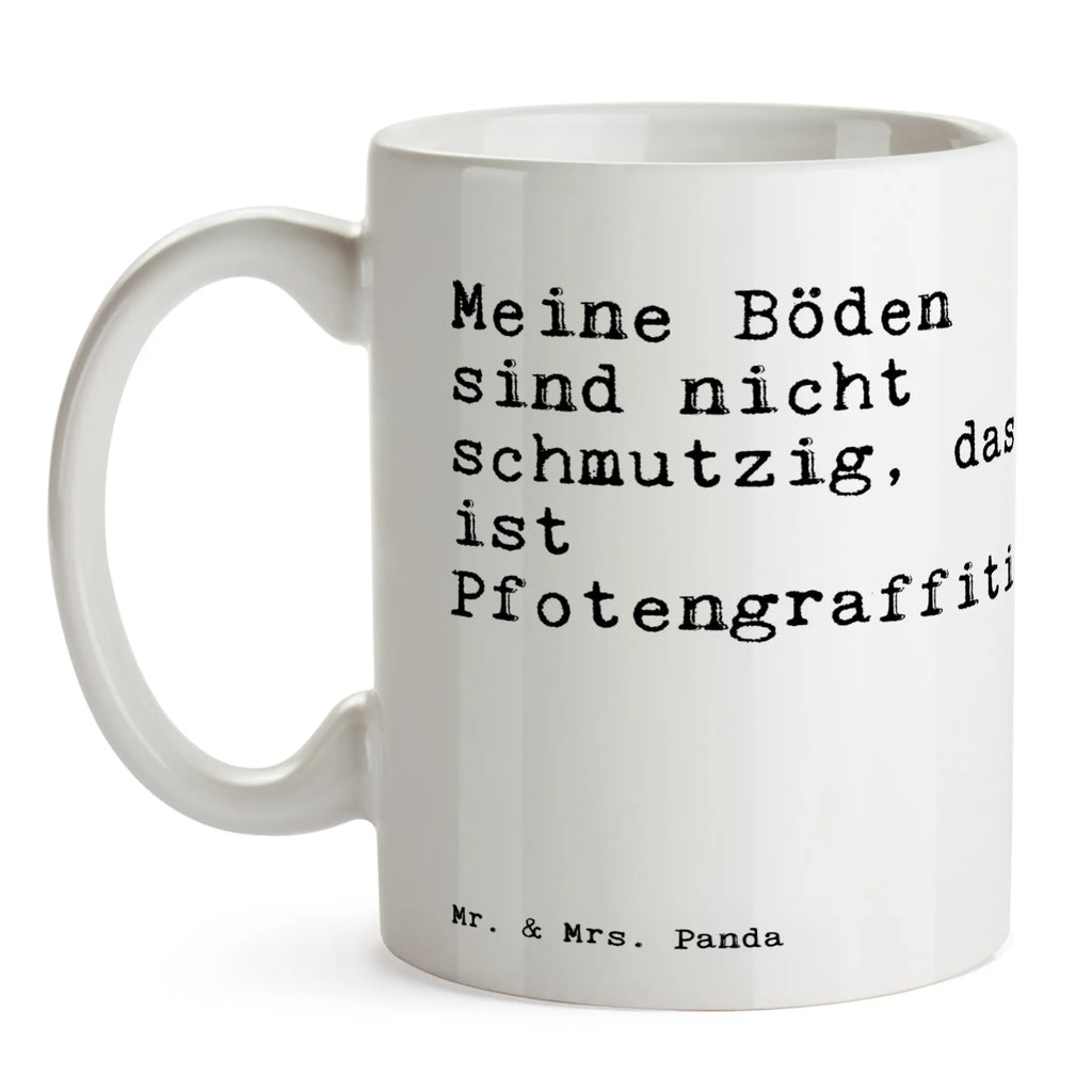Tasse Sprüche und Zitate Meine Böden sind nicht schmutzig, das ist Pfotengraffiti. Kaffeetasse, Tasse, Geschenktasse, Porzellantasse, Keramiktasse, Teetasse, Tasse mit Motiven, Bürotasse, Tasse mit Zitaten, Spruch, Sprüche, lustige Sprüche, Weisheiten, Zitate, Spruch Geschenke, Spruch Sprüche Weisheiten Zitate Lustig Weisheit Worte