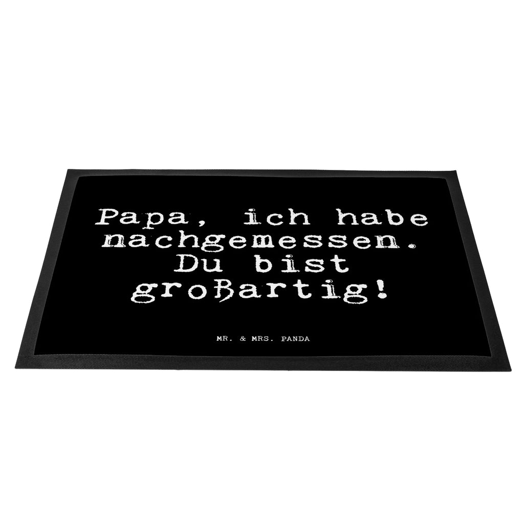 Doormat Papa, ich habe nachgemessen.... saying, sayings, funny, wisdom, quotes, Glizzer Spell Proverbs Wisdom Quotes Funny Wisdom Words