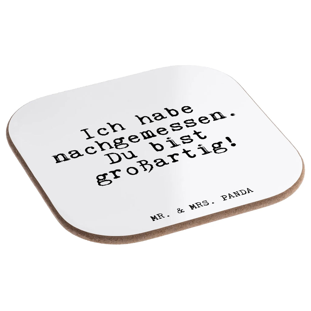 Square coaster Ich habe nachgemessen. Du... party, gift, breakfast, Coasters, gifts, presents, glass coasters, saying, sayings, funny, wisdom, quotes, Glizzer Spell Proverbs Wisdom Quotes Funny Wisdom Words