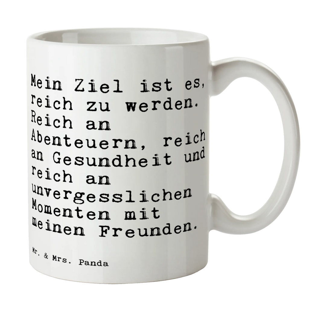 Tasse Sprüche und Zitate Mein Ziel ist es, reich zu werden. Reich an Abenteuern, reich an Gesundheit und reich an unvergesslichen Momenten mit meinen Freunden. Kaffeetasse, haferl, Henkelbecher, Sprüchetasse, Teebecher, hochwertige tasse, kaffeetasse keramik, Kaffeepott, Tasse mit Spruch, Kaffeebecher, Tasse, Dekotasse, Designtasse, Keramiktasse, Frühstückstasse, Trinktasse, Kakaotasse, kaffeebecher keramik, kaffeebecher bedruckt, Becher, Bürobecher, schöne tasse, Bedruckte Tasse, Geschenktasse, heißgetränkebecher, Motivtasse, Henkeltasse, Mug, Frühstücksbecher, Coffee Mug, Teepott, Pott, Trinkbecher, Teetasse, Bürotasse, Tasse mit Motiv, tasse für kaffee, kaffeetasse bedruckt, tasse für büro, design tasse, milchkaffeetasse, Keramikbecher, statement tasse, Sprüche, Lustige Sprüche, Weisheiten, Zitate, Spruch, Spruch Geschenke, Spruch Sprüche Weisheiten Zitate Lustig Weisheit Worte