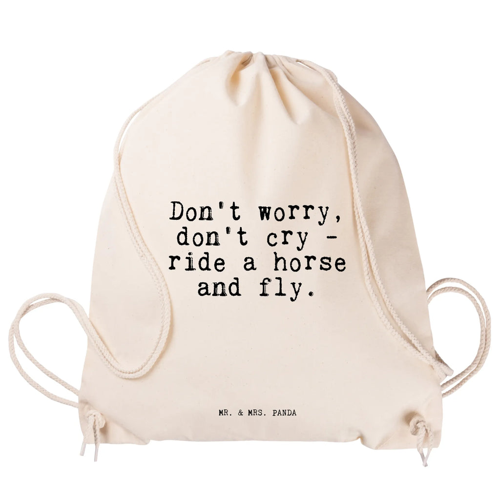 Drawstring bag Don't worry, don't cry... carrier bag, gym bag, bag, jute bag, sports bag, hipster, saying, sayings, funny, wisdom, quotes, Sayings Proverbs Wisdom Quotes Funny Wisdom Words