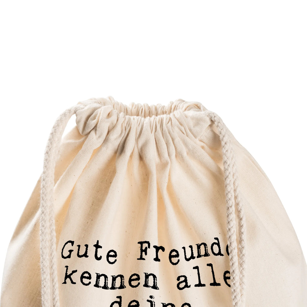 Drawstring bag Gute Freunde kennen alle... Stoffbeutel, Alltagstasche, Sportrucksack, Sportbeutel Aus Baumwolle, Sportbeutel Mit Kordelzug, stoff rucksack, zuziehbeutel, festival tasche, gymnastiktasche, gym beutel, Baumwollbeutel, Gymsack, beutelrucksack, gym tasche, gym rucksack, beutel mit kordelzug, baumwoll rucksack, Sportbeutel Training, Sportbeutel Für Freizeit, zugbeutel, Öko Sportbeutel, kordelzugbeutel, Sportbeutel Für Sport, festival rucksack, Sportbeutel Kindergarten, Sportbeutel Outdoor, sportbeutel baumwolle, Sportbeutel Kita, rucksack mit kordel, turnbeutel baumwolle, Baumwolltasche, Festival Beutel, Sportbeutel Fitness, Turnbeutel Mit Kordel, Gymbag, Turnbeutel Schule, Sportbeutel Schule, festivalbeutel, baumwolle beutel, Sportbeutel, rucksack beutel, kordelrucksack, Stofftasche, Turnbeutel, wander rucksack, freizeit rucksack, rucksack stoff, wanderbeutel, Sprüche, Lustige Sprüche, Weisheiten, Zitate, Spruch, Spruch Geschenke, Spruch Sprüche Weisheiten Zitate Lustig Weisheit Worte