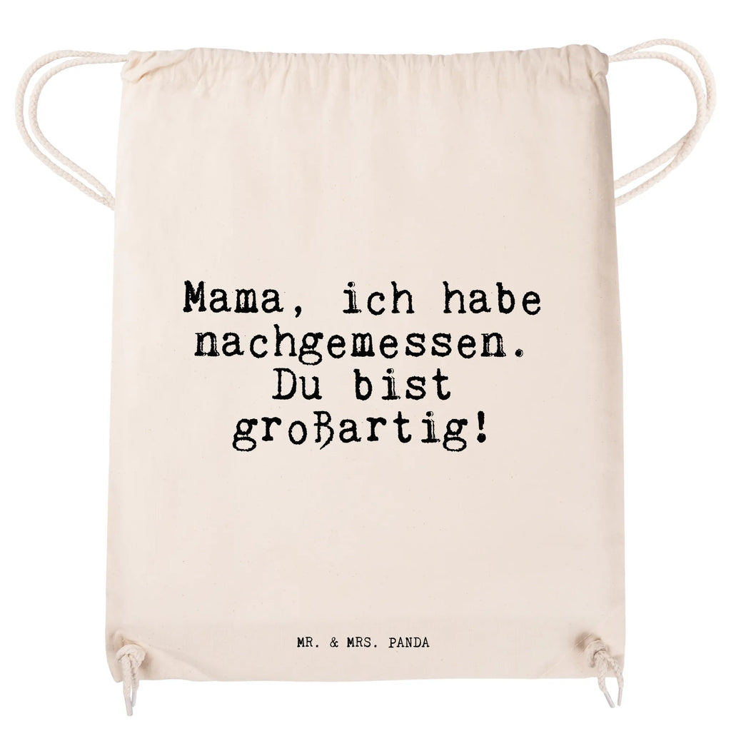Sportbeutel Mama, ich habe nachgemessen.... kordelrucksack, wanderbeutel, baumwoll rucksack, festival rucksack, Stoffbeutel, zuziehbeutel, beutel mit kordelzug, festival tasche, gym beutel, Öko Sportbeutel, zugbeutel, Sportbeutel Kindergarten, Baumwolltasche, Sportbeutel Fitness, Sportbeutel Mit Kordelzug, Gymbag, stoff rucksack, rucksack stoff, Sportbeutel Für Freizeit, Sportbeutel Outdoor, gym rucksack, Sportbeutel Schule, Turnbeutel Schule, Alltagstasche, Sportbeutel, turnbeutel baumwolle, gym tasche, Sportbeutel Training, Turnbeutel, Turnbeutel Mit Kordel, festivalbeutel, Gymsack, rucksack beutel, sportbeutel baumwolle, Baumwollbeutel, kordelzugbeutel, Sportbeutel Kita, Festival Beutel, Sportbeutel Für Sport, Stofftasche, baumwolle beutel, gymnastiktasche, freizeit rucksack, Sportrucksack, wander rucksack, Sportbeutel Aus Baumwolle, beutelrucksack, rucksack mit kordel, Sprüche, Lustige Sprüche, Weisheiten, Zitate, Spruch, Spruch Geschenke, Spruch Sprüche Weisheiten Zitate Lustig Weisheit Worte