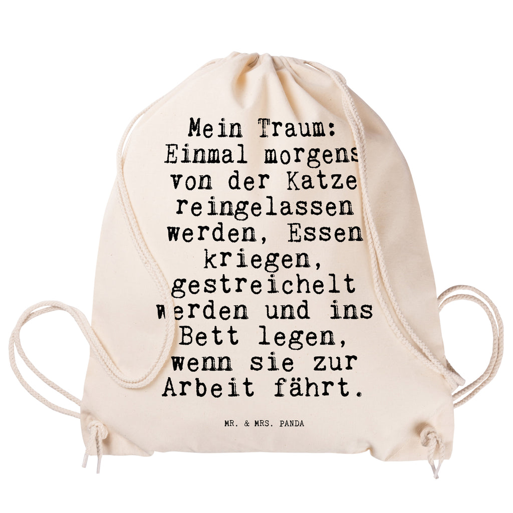 Sportbeutel Sprüche und Zitate Mein Traum: Einmal morgens von der Katze reingelassen werden, Essen kriegen, gestreichelt werden und ins Bett legen, wenn sie zur Arbeit fährt. Stofftasche, Sportbeutel Mit Kordelzug, Baumwolltasche, wander rucksack, beutel mit kordelzug, beutelrucksack, Sportbeutel Für Sport, kordelzugbeutel, Gymsack, Stoffbeutel, rucksack stoff, Sportbeutel Kita, Turnbeutel, rucksack mit kordel, freizeit rucksack, baumwoll rucksack, Gymbag, gymnastiktasche, baumwolle beutel, Festival Beutel, gym tasche, Sportbeutel Outdoor, Sportbeutel Fitness, gym rucksack, Sportbeutel Schule, zuziehbeutel, Baumwollbeutel, turnbeutel baumwolle, Sportbeutel Aus Baumwolle, Öko Sportbeutel, Turnbeutel Mit Kordel, Sportbeutel Kindergarten, festival rucksack, stoff rucksack, Alltagstasche, gym beutel, Sportrucksack, kordelrucksack, sportbeutel baumwolle, festivalbeutel, festival tasche, Sportbeutel Training, Sportbeutel, zugbeutel, Sportbeutel Für Freizeit, Turnbeutel Schule, rucksack beutel, wanderbeutel, Sprüche, Lustige Sprüche, Weisheiten, Zitate, Spruch, Spruch Geschenke, Spruch Sprüche Weisheiten Zitate Lustig Weisheit Worte