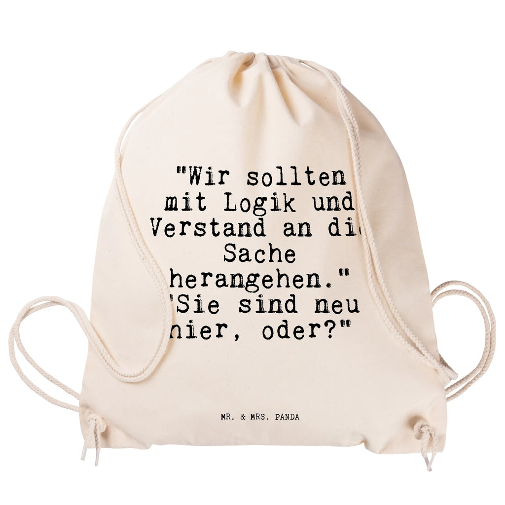 Drawstring bag "Wir sollten mit Logik... beutelrucksack, Gymsack, Sportbeutel Outdoor, baumwolle beutel, Baumwollbeutel, wanderbeutel, rucksack stoff, Gymbag, Festival Beutel, turnbeutel baumwolle, Öko Sportbeutel, gym tasche, Sportbeutel Kindergarten, Sportbeutel Kita, gymnastiktasche, Sportbeutel Mit Kordelzug, Sportbeutel Training, festivalbeutel, sportbeutel baumwolle, rucksack mit kordel, Sportbeutel Schule, Stofftasche, Sportbeutel Für Freizeit, festival tasche, gym rucksack, Sportrucksack, Sportbeutel Für Sport, beutel mit kordelzug, wander rucksack, Turnbeutel, Sportbeutel, baumwoll rucksack, kordelzugbeutel, Sportbeutel Fitness, zugbeutel, rucksack beutel, zuziehbeutel, kordelrucksack, gym beutel, Alltagstasche, festival rucksack, Turnbeutel Mit Kordel, stoff rucksack, Baumwolltasche, freizeit rucksack, Stoffbeutel, Turnbeutel Schule, Sportbeutel Aus Baumwolle, Sprüche, Lustige Sprüche, Weisheiten, Zitate, Spruch, Spruch Geschenke, Spruch Sprüche Weisheiten Zitate Lustig Weisheit Worte